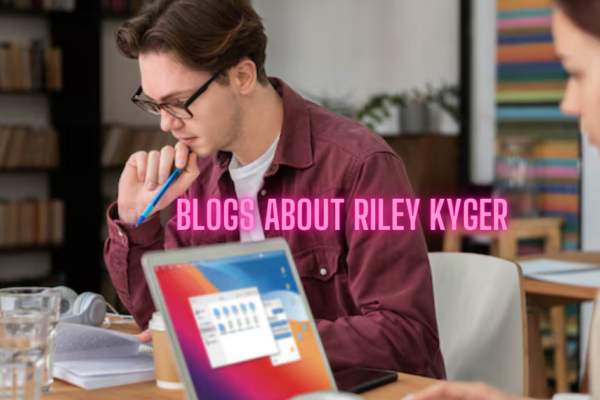 Blogs About Riley Kyger