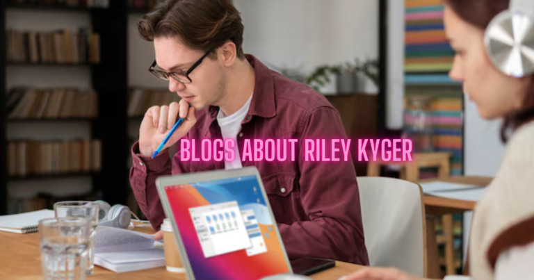 Blogs About Riley Kyger